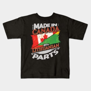 Made In Canada With Lithuanian Parts - Gift for Lithuanian From Lithuania Kids T-Shirt